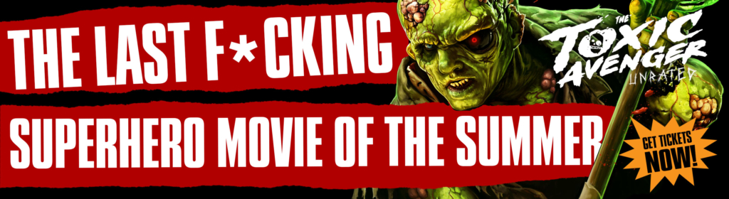 Toxic Avenger tickets ad